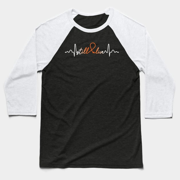 Still Alive- Kidney Cancer Gifts Kidney Cancer Awareness Baseball T-Shirt by AwarenessClub